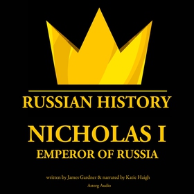 Nicholas I, Emperor of Russia (ljudbok) av Jame