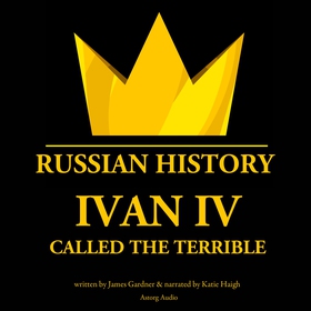 Ivan IV, Called the Terrible, Tsar of Moscovy (