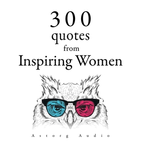300 Quotes from Inspiring Women (ljudbok) av Ja