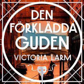 Den förklädda guden (ljudbok) av Victoria Larm