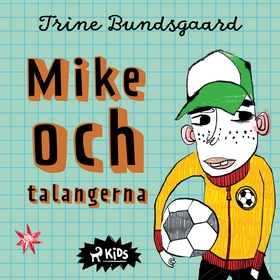 Mike och talangerna (ljudbok) av Trine Bundsgaa