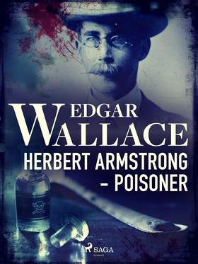 Herbert Armstrong - Poisoner (e-bok) av Edgar W