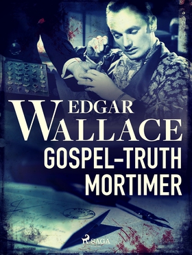 Gospel-Truth Mortimer (e-bok) av Edgar Wallace