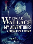 My Adventures, A German Spy in Britain