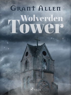 Wolverden Tower (e-bok) av Grant Allen