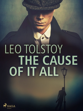 The Cause of it All (e-bok) av Leo Tolstoy