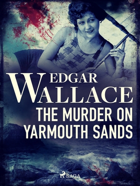 The Murder on Yarmouth Sands (e-bok) av Edgar W