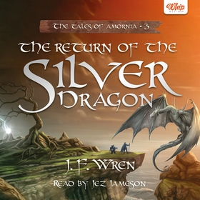 The Return of the Silver Dragon (ljudbok) av J.
