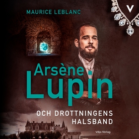Arsène Lupin och drottningens halsband (ljudbok