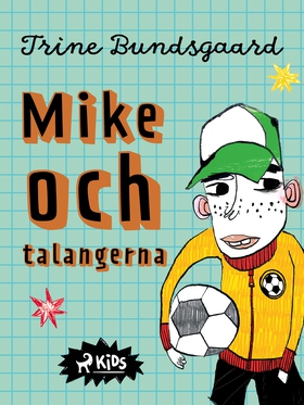 Mike och talangerna (e-bok) av Trine Bundsgaard
