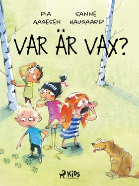 Var är Vax? (e-bok) av Sanne Haugaard, Pia Aage
