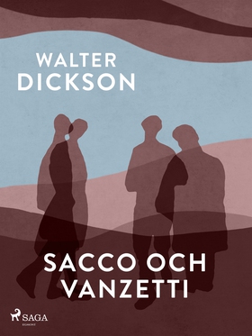 Sacco och Vanzetti (e-bok) av Walter Dickson