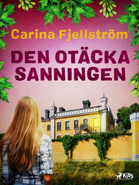 Den otäcka sanningen (e-bok) av Carina Fjellstr