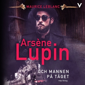 Arsène Lupin och mannen på tåget (ljudbok) av M