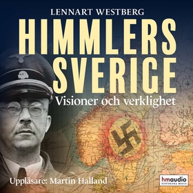 Himmlers Sverige (ljudbok) av Lennart Westberg