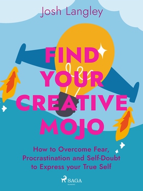 Find Your Creative Mojo: How to Overcome Fear, 