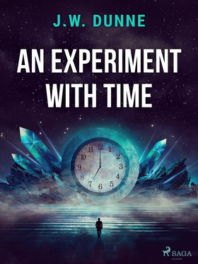 An Experiment With Time (e-bok) av J. W. Dunne