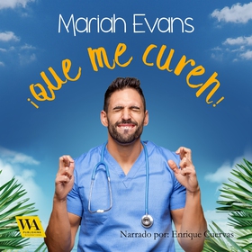 ¡Que me curen! (ljudbok) av Mariah Evans
