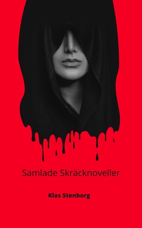 Samlade skräcknoveller (e-bok) av Klas Stenborg