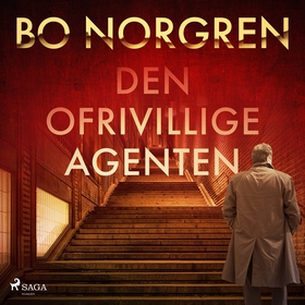 Den ofrivillige agenten (ljudbok) av Bo Norgren