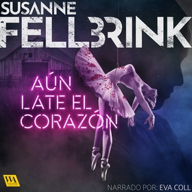 Aún late el corazón (ljudbok) av Susanne Fellbr