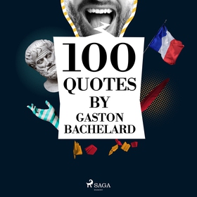 100 Quotes by Gaston Bachelard (ljudbok) av Gas