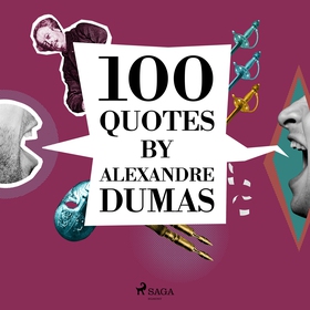 100 Quotes by Alexandre Dumas (ljudbok) av Alex