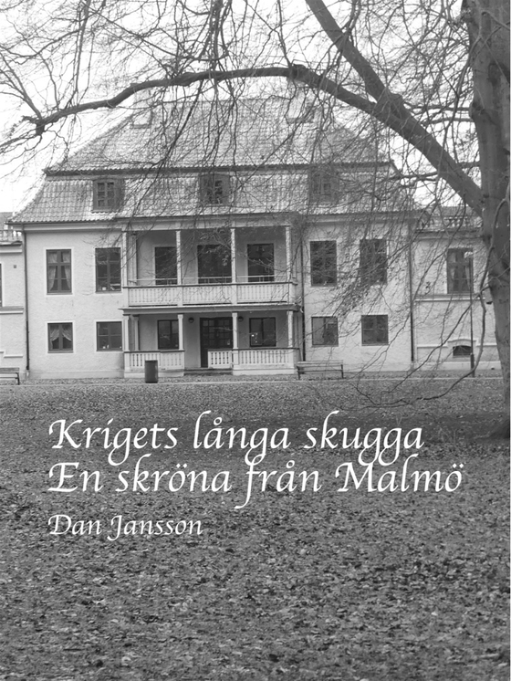 Krigets långa skugga - En skröna från Malmö