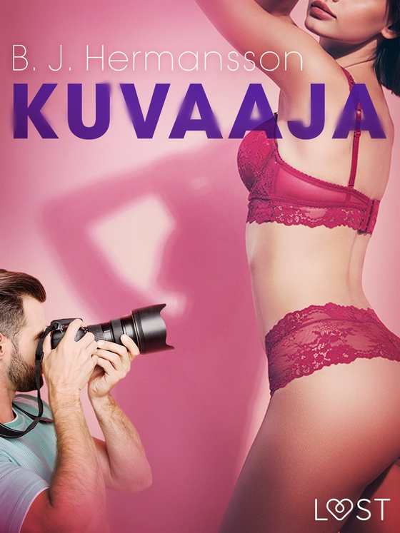 Kuvaaja – eroottinen novelli (e-bok) av B. J. Hermansson