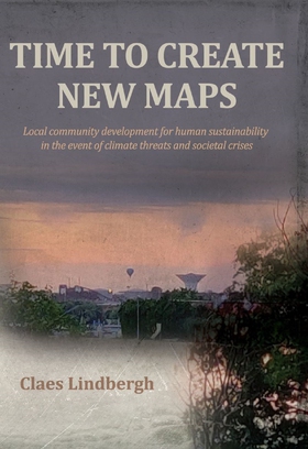 Time to Create New Maps (e-bok) av Claes Lindbe