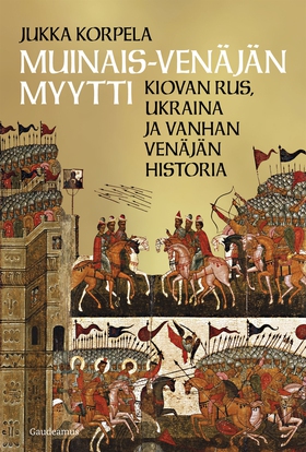 Muinais-Venäjän myytti (e-bok) av Jukka Korpela