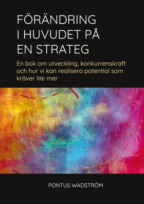 Förändring i huvudet på en strateg: en bok om u