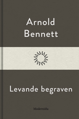 Levande begraven (e-bok) av Arnold Bennett