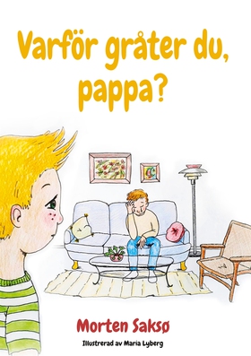 Varför gråter du, pappa? (e-bok) av Morten Saks