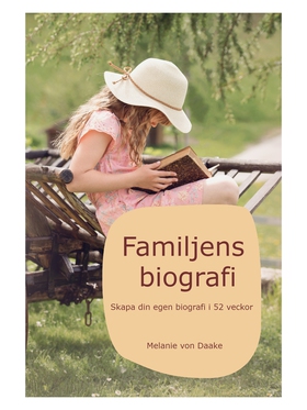 Familjens biografi: Skapa din egen biografi i 5