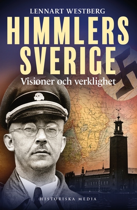 Himmlers Sverige (e-bok) av Lennart Westberg