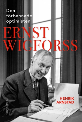 Den förbannade optimisten Ernst Wigforss (e-bok