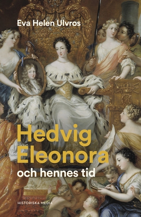 Hedvig Eleonora och hennes tid (e-bok) av Eva H
