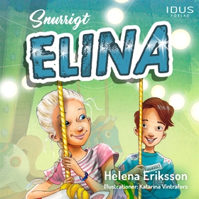 Snurrigt, Elina (ljudbok) av Helena Eriksson