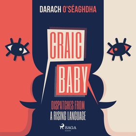 Craic Baby (ljudbok) av Darach O'Seaghdha