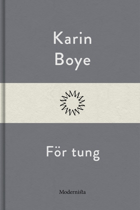 För tung (e-bok) av Karin Boye