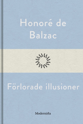 Förlorade illusioner (e-bok) av Honoré de Balza