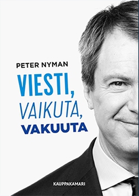 Viesti, vaikuta, vakuuta (ljudbok) av Peter Nym