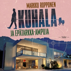Kuhala ja epätarkka-ampuja (ljudbok) av Markku 