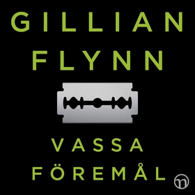 Vassa föremål (ljudbok) av Gillian Flynn