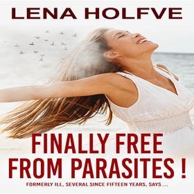 Finally free from parasites! (ljudbok) av Lena 