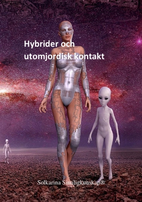 Hybrider och utomjordisk kontakt (e-bok) av Sol