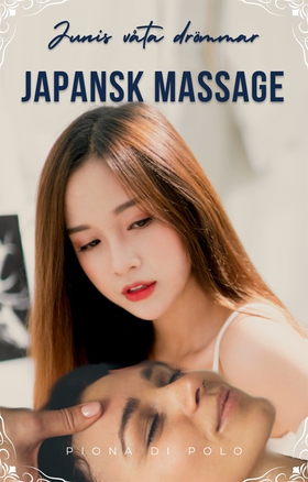 Junis våta drömmar - Japansk massage (e-bok) av