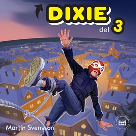 Sanningen om Dixie - del 3 (ljudbok) av Martin 