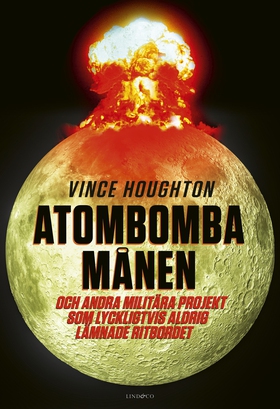 Atombomba månen : och andra militära projekt so